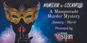 Murder & Cocktails - A Masquerade Murder Mystery @ The Jury Room